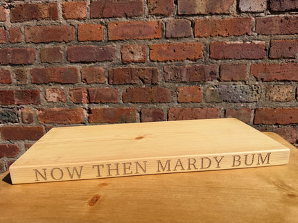 ‘Now then mardy bum’ engraved shelf